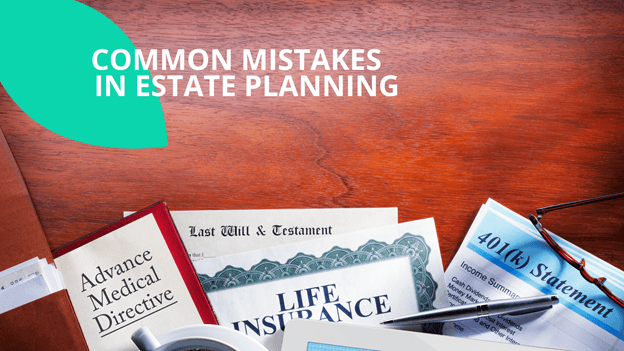 Common Mistakes in California Estate Planning