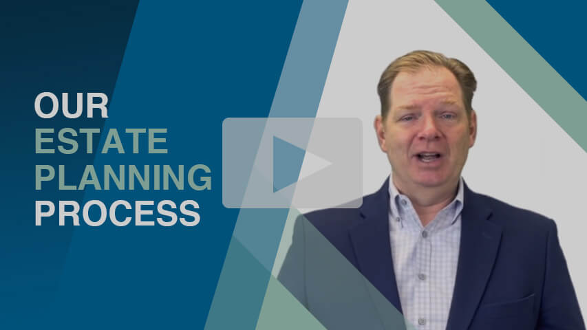 Our Estate Planning Process